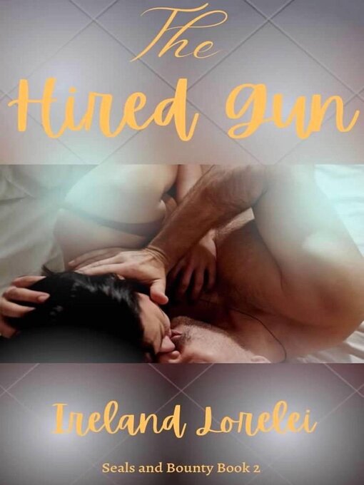 Title details for The Hired Gun by Ireland Lorelei - Available